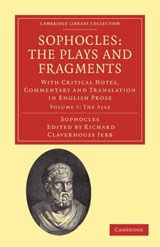 Sophocles: The Plays and Fragments - Richard Claverhouse Jebb - 9781108008396