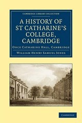 A History of St Catharine's College, Cambridge - William Henry Samuel Jones - 9781108008969