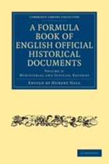 A Formula Book of English Official Historical Documents - Hubert Hall - 9781108010238