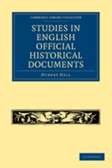 Studies in English Official Historical Documents - Hubert Hall - 9781108010641