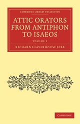 Attic Orators from Antiphon to Isaeos - Richard Claverhouse Jebb - 9781108011778