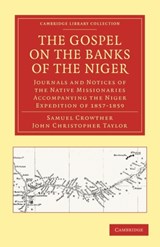 The Gospel on the Banks of the Niger - Samuel Crowther ; John Christopher Taylor - 9781108011846