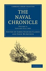The Naval Chronicle: Volume 5, January-July 1801 - James Stanier Clarke ; John McArthur - 9781108018449