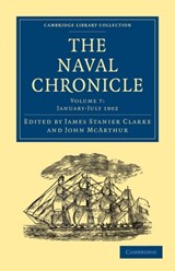 The Naval Chronicle: Volume 7, January-July 1802 - James Stanier Clarke ; John McArthur - 9781108018463