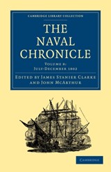 The Naval Chronicle: Volume 8, July-December 1802 - James Stanier Clarke ; John McArthur - 9781108018470