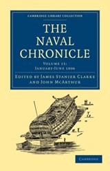 The Naval Chronicle: Volume 15, January-July 1806 - James Stanier Clarke ; John McArthur - 9781108018548