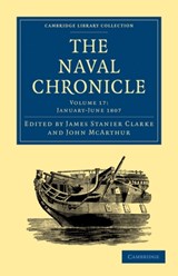 The Naval Chronicle: Volume 17, January-July 1807 - James Stanier Clarke ; John McArthur - 9781108018562