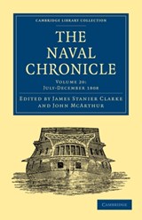 The Naval Chronicle: Volume 20, July-December 1808 - James Stanier Clarke ; John McArthur - 9781108018593