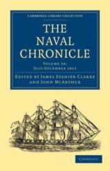 The Naval Chronicle: Volume 34, July-December 1815 - James Stanier Clarke ; John McArthur - 9781108018739
