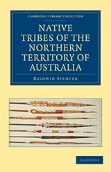 Native Tribes of the Northern Territory of Australia - Baldwin Spencer - 9781108020459
