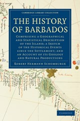 The History of Barbados - Robert Hermann Schomburgk - 9781108023313