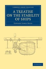 A Treatise on the Stability of Ships - Edward James Reed - 9781108026437