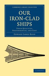 Our Iron-Clad Ships - Edward James Reed - 9781108026444