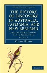 The History of Discovery in Australia, Tasmania, and New Zealand - William Howitt - 9781108029490