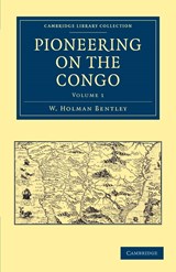 Pioneering on the Congo - W. Holman Bentley - 9781108031950