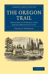 The Oregon Trail - Francis Parkman - 9781108032698