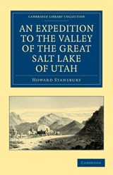 An Expedition to the Valley of the Great Salt Lake of Utah - Howard Stansbury - 9781108033367