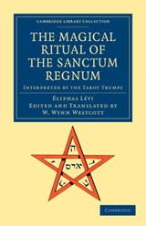 The Magical Ritual of the Sanctum Regnum - Eliphas Levi - 9781108044295