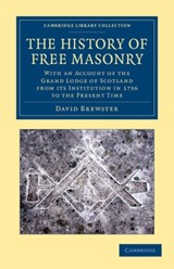 The History of Free Masonry, Drawn from Authentic Sources of Information - David Brewster - 9781108045315