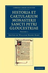 Historia et cartularium Monasterii Sancti Petri Gloucestriae - William Henry Hart - 9781108048088