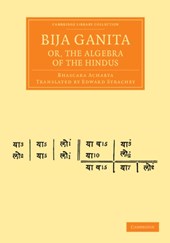 Bija Ganita; or, the Algebra of the Hindus
