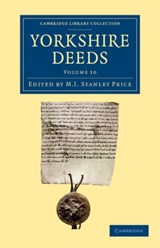 Yorkshire Deeds: Volume 10 - M. J. Stanley Price - 9781108058490