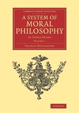 A System of Moral Philosophy - Francis Hutcheson - 9781108060288