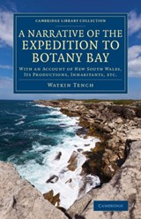 A Narrative of the Expedition to Botany Bay - Watkin Tench - 9781108061681