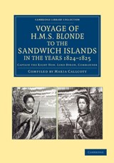 Voyage of HMS Blonde to the Sandwich Islands, in the Years 1824-1825 - George Anson Byron - 9781108062114