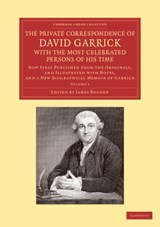 The Private Correspondence of David Garrick with the Most Celebrated Persons of his Time: Volume 1 - David Garrick - 9781108065030