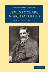 Seventy Years in Archaeology | William Matthew Flinders Petrie | 