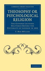 Theosophy or Psychological Religion - F. Max Muller - 9781108073264