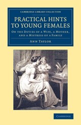 Practical Hints to Young Females - Ann Taylor - 9781108076241