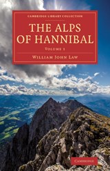 The Alps of Hannibal - William John Law - 9781108079495