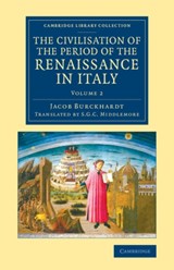The Civilisation of the Period of the Renaissance in Italy - Jacob Burckhardt - 9781108079952