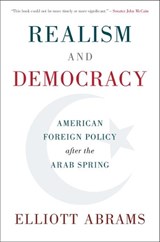 Realism and Democracy - ELLIOTT (COUNCIL ON FOREIGN RELATIONS,  New York) Abrams - 9781108415620
