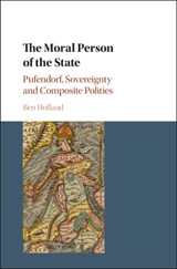 The Moral Person of the State - Ben (University of Nottingham) Holland - 9781108416887