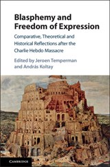 Blasphemy and Freedom of Expression - Jeroen (Erasmus Universiteit Rotterdam) Temperman ; Andras Koltay - 9781108416917