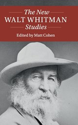 The New Walt Whitman Studies - MATT (UNIVERSITY OF NEBRASKA,  Lincoln) Cohen - 9781108419062