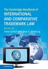 The Cambridge Handbook of International and Comparative Trademark Law - Irene Calboli ; Jane C. Ginsburg - 9781108423090