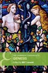 The Cambridge Companion to Genesis - BILL T. (ASBURY THEOLOGICAL SEMINARY,  Kentucky) Arnold - 9781108423755