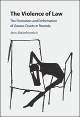 The Violence of Law - Jens (London School of Economics and Political Science) Meierhenrich - 9781108425391