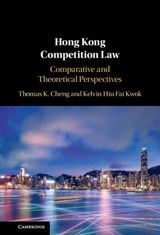 Hong Kong Competition Law - Thomas K. (The University of Hong Kong) Cheng ; Kelvin Hiu Fai (The University of Hong Kong) Kwok - 9781108427753