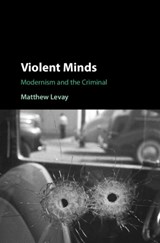 Violent Minds - Matthew (Idaho State University) Levay - 9781108428866