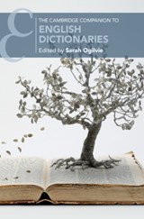 The Cambridge Companion to English Dictionaries - Sarah (University of Oxford) Ogilvie - 9781108428903