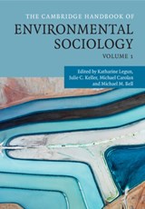 The Cambridge Handbook of Environmental Sociology: Volume 1 - KATHARINE LEGUN ; JULIE C. (UNIVERSITY OF RHODE ISLAND) KELLER ; MICHAEL (COLORADO STATE UNIVERSITY) CAROLAN ; MICHAEL M. (UNIVERSITY OF WISCONSIN,  Madison) Bell - 9781108429320
