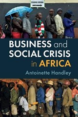 Business and Social Crisis in Africa - ANTOINETTE (UNIVERSITY COLLEGE,  University of Toronto) Handley - 9781108445030
