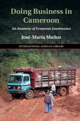 Doing Business in Cameroon - Jose-Maria (University of Edinburgh) Munoz - 9781108452823