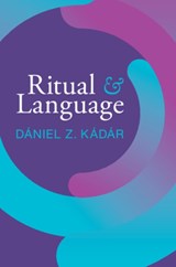 Ritual and Language - Daniel Z. (Dalian University of Foreign Languages Kadar - 9781108460828