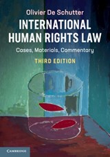 International Human Rights Law - Olivier (Universite Catholique de Louvain De Schutter - 9781108463560